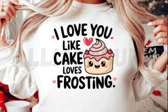 I Love You Like Cake Loves Frosting Kawaii Vector Graphic Product Image 2