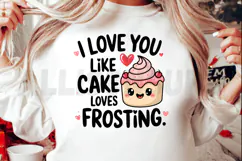 I Love You Like Cake Loves Frosting Kawaii Vector Graphic Product Image 2
