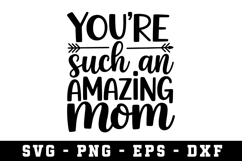 You Are Such as Amazing Mom |Mother Day SVG Cut file Product Image 1