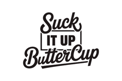 Suck it up Buttercup SVG | Quotes Svg Product Image 1