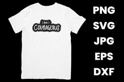 Be Courageous Inspirational Motivational SVG Product Image 2