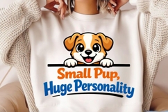 Small Pup Huge Personality Cute Puppy Shirt Design Product Image 2