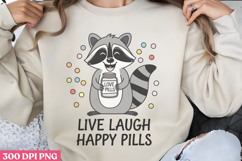 Live, laugh, happy pills PNG, Mothers Day Quotes Sublimation Product Image 1