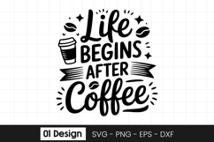 Life Begins After Coffee Funny Quote SVG PNG Product Image 1