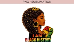 I Am Black History PNG Sublimation | Melanin Queen Product Image 1