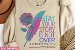 Stay Your Story Is Not Over PNG, Suicide Awareness Sublimati Product Image 3