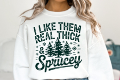 I like them real thick Sprucey svg | Shirt Svg Product Image 1
