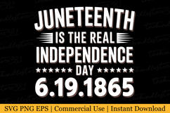 Juneteenth is my Real Independence Day since 1865 Svg Product Image 1