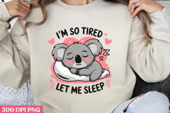 I M SO TIRED LET ME SLEEP PNG, Lazy Sublimation PNG Product Image 1