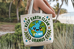 Keep earth clean it's not Uranus PNG Sublimation | Earth Day Product Image 3