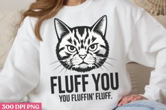Fluff you fluffin. PNG Funny Cat Lover Sublimati Product Image 1