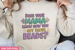 DOES YOUR MAMA KNOW PNG, Mardi Gras Sublimation PNG Product Image 1