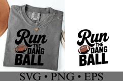 Run the Dang Ball Svg | Game Day Svg | Sport Svg | Shirt Svg Product Image 2