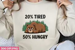 20 TIRED 50 HUNGRY PNG, Lazy Sublimation PNG Product Image 1