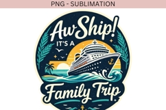 Family Cruise Trip PNG, Aw Ship Family Vacation Sublimation Product Image 3
