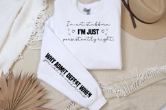 I&#039;m not stubborn i&#039;m just persistently right sleeve SVG PNG Product Image 2
