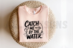 Catch Me By The Water Fishing Graphic Sublimation Design Product Image 2