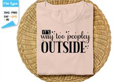It&#039;s Way Too Peopley Outside SVG Cut File | Sassy SVG Design Product Image 2