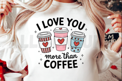 I love you more than coffee PNG, Coffee lover Sublimation Product Image 2