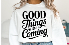 Good things are coming Svg Design | Svg Cut File | Shirt Svg Product Image 1