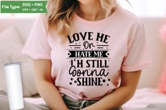 Love Me Or Hate Me I'm Still Gonna Shine SVG Cut File Product Image 2