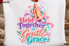 Held Together by Gentle Grace Shirt PNG, Colorful Christian Product Image 2