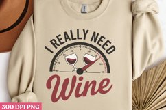I really need wine PNG, Wine Lover Sublimation PNG Product Image 3