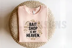 Bait Shop Is My Heaven Fishing Design For Sublimation Product Image 2