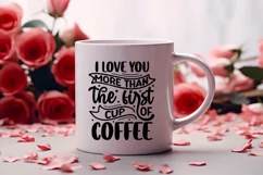 I love you more than the first cup of coffee SVG Product Image 2