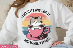 I like cats and coffee PNG Funny Cat Lover Sublimati Product Image 1