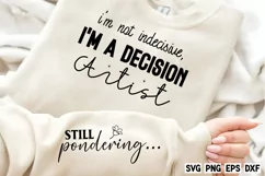 I'm not indecisive, I'm a decision artist SVG PNG Product Image 2