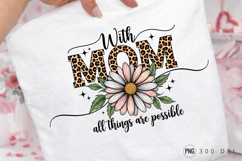 With MOM PNG Design, With MOM All Things Are Possible PNG Product Image 2