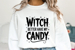 Witch better have my candy Svg | Halloween Svg | Shirt Svg Product Image 1