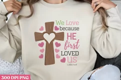 We love because He first PNG, God Is Love Clipart PNG Product Image 1