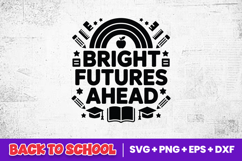 Bright Futures Ahead School SVG PNG Product Image 2