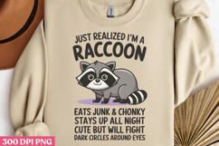 just realized i&#039;m raccoon PNG, Funny Raccoon Sublimation P Product Image 2