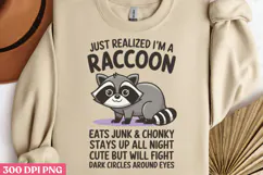 just realized i'm raccoon PNG, Funny Raccoon Sublimation P Product Image 2