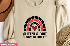 GLITTER &amp; DIRT MOM PNG, Mothers day Mom sublimation Product Image 3