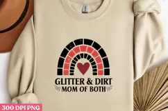 GLITTER & DIRT MOM PNG, Mothers day Mom sublimation Product Image 3