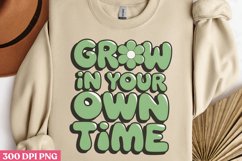 Grow in your own time PNG, Positive Motivation Sublimation Product Image 3