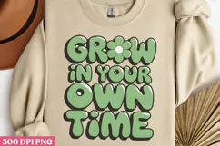 Grow in your own time PNG, Positive Motivation Sublimation Product Image 3