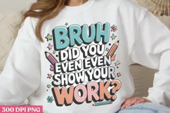 Bruh, did you even show PNG, Teacher Appreciation Sublimati Product Image 2