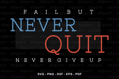 Fail But Never Quit, GYM Motivational Quotes T shirt Designs Product Image 2