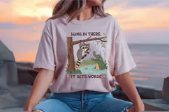 Hang in There It Gets Worse, Funny Raccoon PNG Sublimation Product Image 2