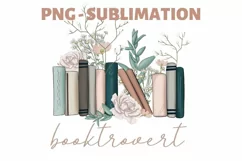 Booktrovert Png | Sublimation File | Flowers Books Product Image 1