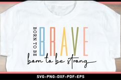Born to be brave SVG, Inspirational Quotes T shirt Designs Product Image 2