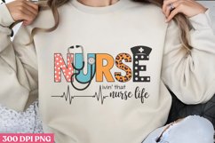 Nurse livin that nurse life PNG, Nurse Sublimation PNG Product Image 3