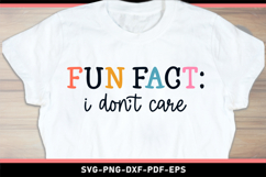 Fun fact I don't care, Funny Sarcastic Quotes shirt SVG PNG Product Image 1