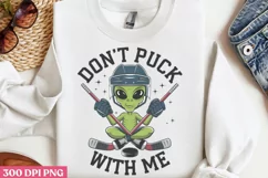 Don't puck with me PNG, Alien Sublimation PNG Product Image 1
