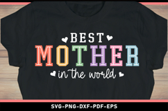 Best mother in the world, Mom Shirt SVG Product Image 2